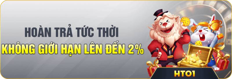 Hoàn trả tức thời không giới hạn lên đến 2%